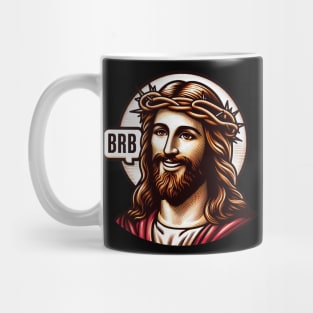 BRB meme Jesus Christ is coming soon Mug